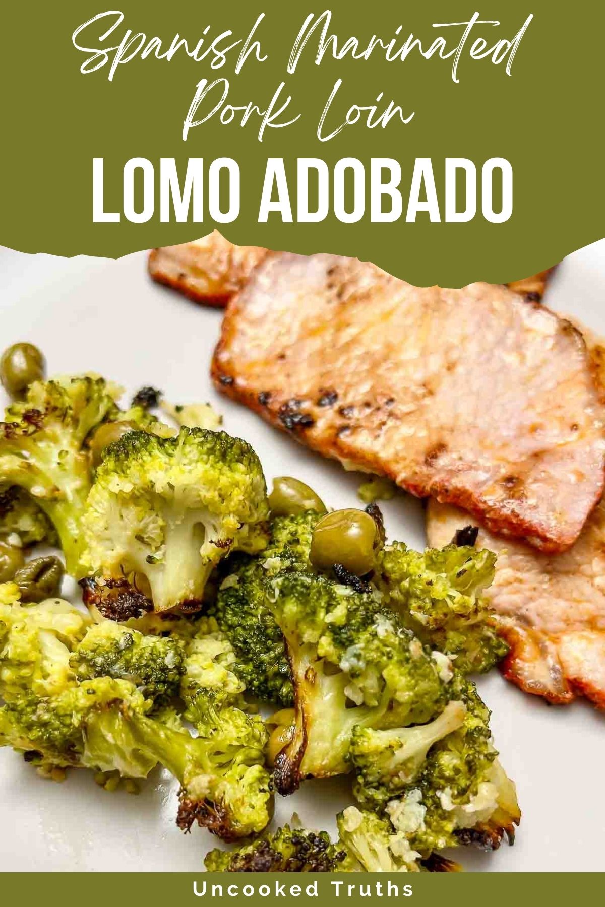 Pinterest collage of the recipe Spanish Lomo adobado served with roasted broccoli.